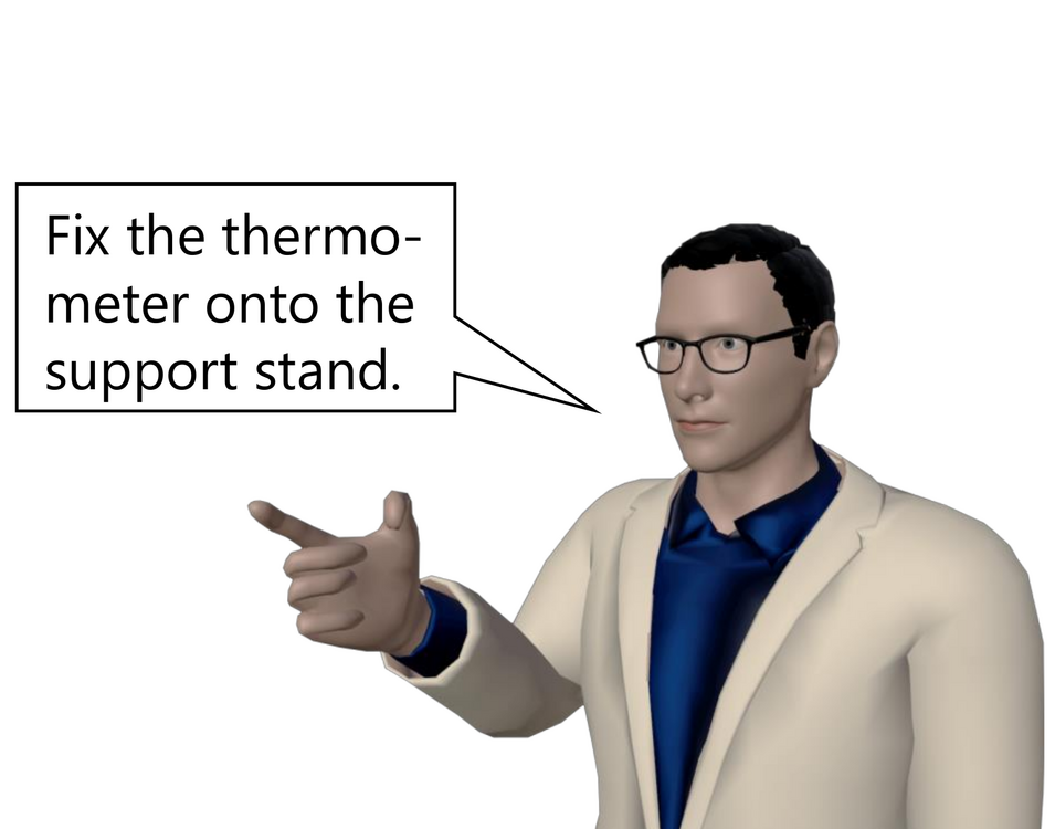 The virtual tutor says “Fix the thermometer onto the support stand”